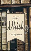 Meine Whisky Tasting Notes: Das perfekte Notizbuch für jeden edlen Tropfen