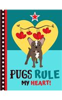 Pugs Rule my Heart!: Pug Quote with Hearts - Cute Pug NOTEBOOK for Kids and Men and Women