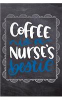 Coffee Is A Nurse's Bestie: Gift Journal For Nurses (RN) - Compact 6x9 Notebook Great Graduation Gift for Nurses, Nurse Practitioners and Doctors.(1 Nurse Notebooks & Gifts)