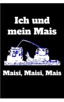 Ich und mein Mais Maisi, Maisi, Mais