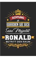 Achtung Erheben Sie sich Seine Majestät Ronald Betritt den Raum