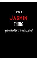 It's a Jasmin Thing You Wouldn't Understandl: Jasmin First Name Personalized Journal 6x9 Notebook, Wide Ruled (Lined) blank pages, Funny Cover for Girls and Women, Red White Text on Black