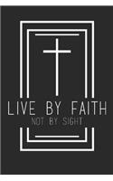 Live By Faith Not By Sight