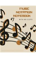 MUSIC NOTATION NOTEBOOK with no clefs
