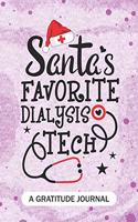 Santa's Favorite Dialysis Tech- A Gratitude Journal: Beautiful Gratitude Journal for hemodialysis technologist, Dialysis technician Practitioner, and nephrology Tech Student Graduation Gift