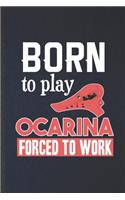 Born to Play Ocarina Forced to Work