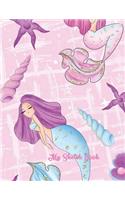 My Sketch Book: Cute Pink Mermaids Large Blank Sketchbook for Girls & Teens. Unlined Notebook Journal for Drawing, Doodling, or Writing Doodle Diaries 109 Pages (8.