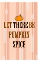 Let There Be Pumpkin Spice