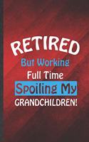 Retired but Working Full Time Spoiling My Grandchildren