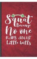 Squat Because No One Raps About Little Butts