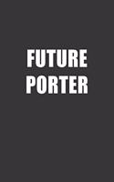 Future Porter Notebook: Lined Journal, 120 Pages, 6 x 9, Affordable Gift For Student, Future Dream Job Journal Matte Finish