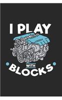 I Play Blocks: 120 Pages I 6x9 I Weekly Planner With Notices I Funny Diesel Engine Mechanic Gifts