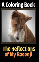 Reflections of My Basenji: A Coloring Book