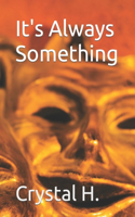 It's Always Something: (1 It's Always Something)