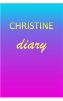 Christine: Journal Diary - Personalized First Name Personal Writing - Letter C Blue Purple Pink Gold Effect Cover - Daily Diaries for Journalists & Writers - J