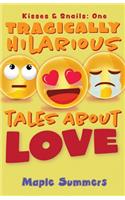 Tragically Hilarious Tales About Love