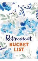 Retirement Bucket List: Journal For Your Adventures and Memories, Inspirational Adventure Goals And Dreams Notebook For the Newly Retired, Alternative Retirement gift Card
