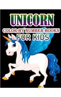 Unicorn Color By Number Books For Kids: Coloring Books For Girls and Boys Activity Learning Work Ages 2-4, 4-8 Unicorn Coloring Book and Educational Activity Books for Kids Ages 4-8