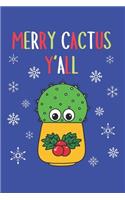 Merry Cactus Y'all: Lined Journal, 120 Pages, 6 x 9, Cute Cactus In Christmas Holly Pot, Blue Matte Finish (Merry Cactus Y'all Journal)
