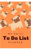 To Do List Planner: To Do List Notebook & Daily Task Manager with Pug - 6 x 9 Inches - 100 Pages