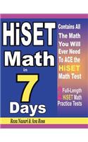 HiSET Math in 7 Days: Step-By-Step Guide to Preparing for the HiSET Math Test Quickly