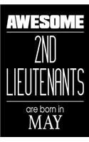 Awesome 2nd Lieutenants Are Born In May: US Military Armed Forces Birthday Gift Notebook