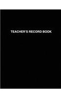 Teacher's Record Book: Excellent Teaching Resource for Taking Brief Notes and Attendance for Class Sizes Up to a Maximum of 40 Students(1 Extra Large and Useful Book for Teachers That Will Last All)