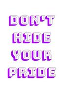 Don't Hide Your Pride