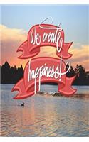We create happiness - Walt Disney: 6x9 Inch Lined Journal/Notebook designed to remind you that you can create happiness! - Pastel, Sunset, Pink, Blue, Nature, colorful, Calligraphy Ar