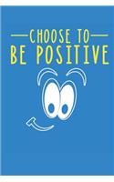 Choose to Be Positive