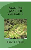 Man or Matter Volume 1