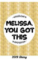 Melissa, You Got This 2019 Diary: 52 Week 2019 Diary Week to Two Pages Keep Organized with This Cute Journal Planner