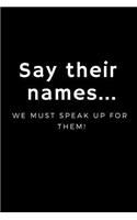 Say Their Names Journal. Blanked Line 6x9 Journal - #blacklivesmatter