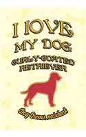 I Love My Dog Curly-Coated Retriever - Dog Owner Notebook