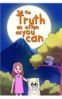 Tell the Truth as Often as You Can