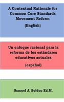 Contextual Rationale for Common Core Standards Movement Reform: : Un Enfoque Racional Para La Reforma de Los Estandares Educativos Actuales