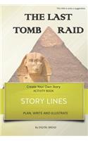 Story Lines - The Last Tomb Raid - Create Your Own Story Activity Book
