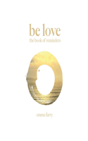 Be Love the Book of Reminders