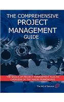 Comprehensive Project Management Guide - The Basics of Project Management Plus an Overview of the Major Frameworks