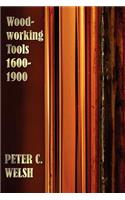 Woodworking Tools 1600-1900 - Fully Illustrated