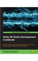 Unity 2D Game Development Cookbook