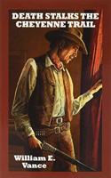 Death Stalks the Cheyenne Trail