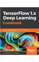 TensorFlow 1.x Deep Learning Cookbook