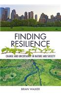 Finding Resilience: Change and Uncertainty in Nature and Society