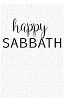 Happy Sabbath: A 6x9 Inch Matte Softcover Notebook Journal with 120 Blank Lined Pages and an Uplifting Positive Cover Slogan