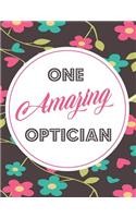 One Amazing Optician: Blank Line Optician Appreciation Notebook (8.5 X 11 - 110 Blank Pages)