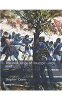 The Red Badge of Courage: Large Print