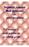Begeleide joernaal Multi-generasie vir groot grootouers: Deel herinneringe en familie geskiedenis met jou toekomstige geslagte(Familie Geskiedenis)