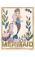 Mermaid Primary Handwriting Journal: Mermaid Story Writing for Girls Handwriting Pages and Sketch Pages