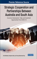 Strategic Cooperation and Partnerships Between Australia and South Asia: Economic Development, Trade, and Investment Opportunities Post COVID-19